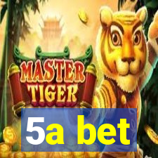 5a bet