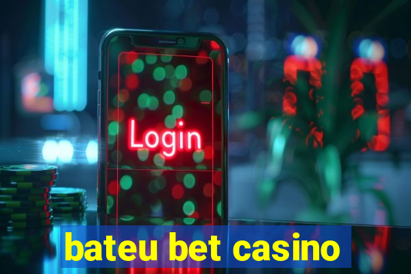 bateu bet casino