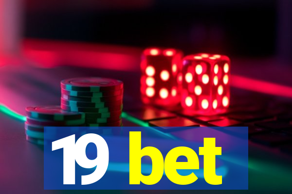 19 bet