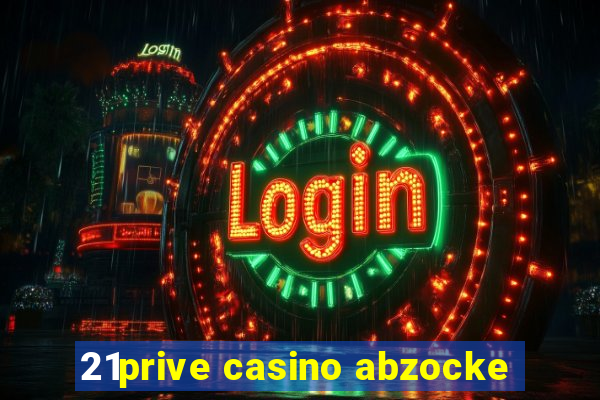 21prive casino abzocke