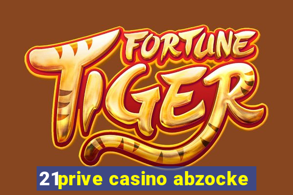 21prive casino abzocke