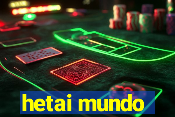 hetai mundo