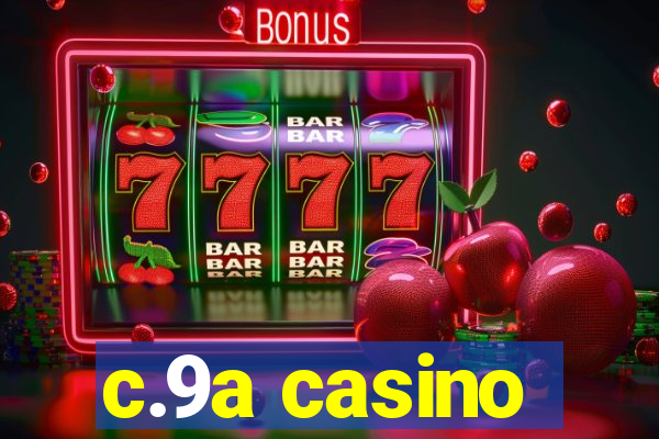 c.9a casino