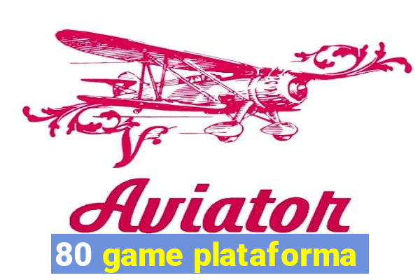 80 game plataforma