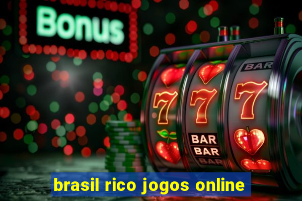 brasil rico jogos online