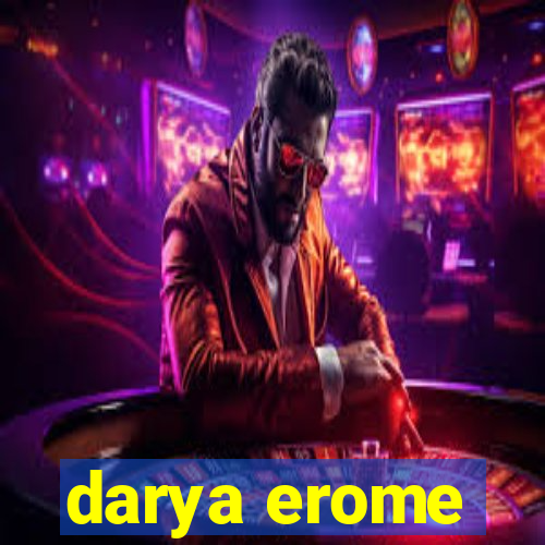 darya erome