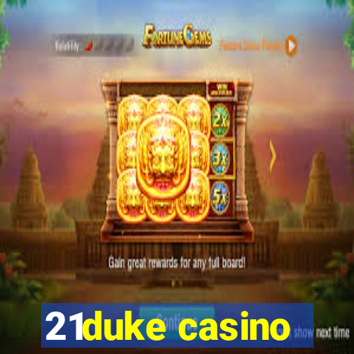 21duke casino