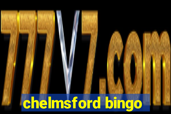 chelmsford bingo