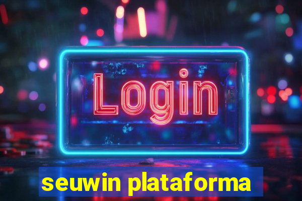 seuwin plataforma