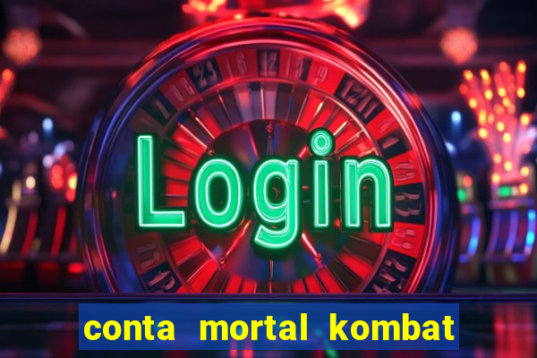 conta mortal kombat mobile grátis conta mortal kombat mobile