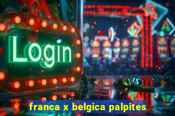 franca x belgica palpites