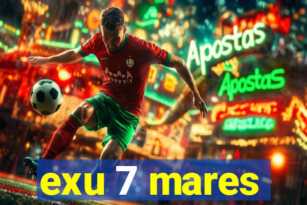 exu 7 mares