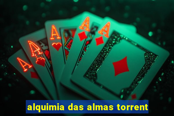 alquimia das almas torrent