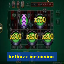 betbuzz ice casino