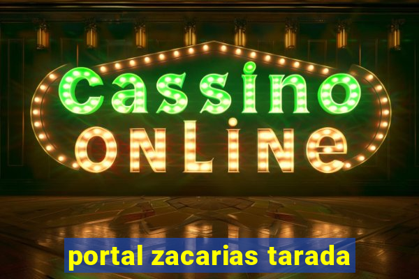 portal zacarias tarada