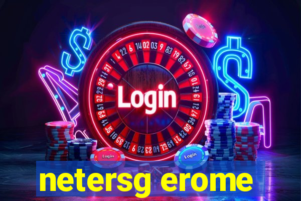 netersg erome