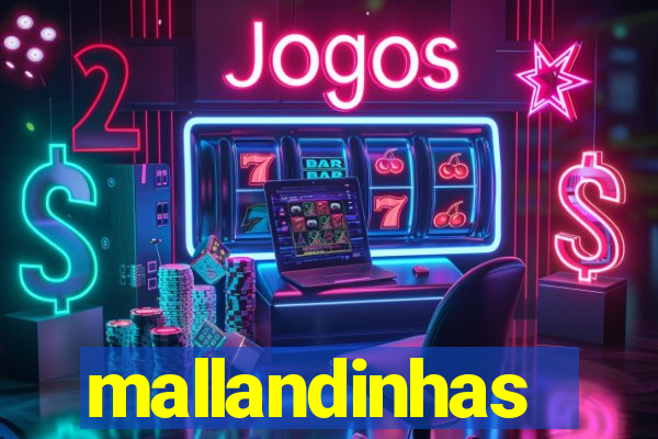 mallandinhas