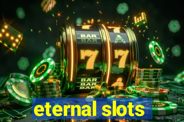 eternal slots