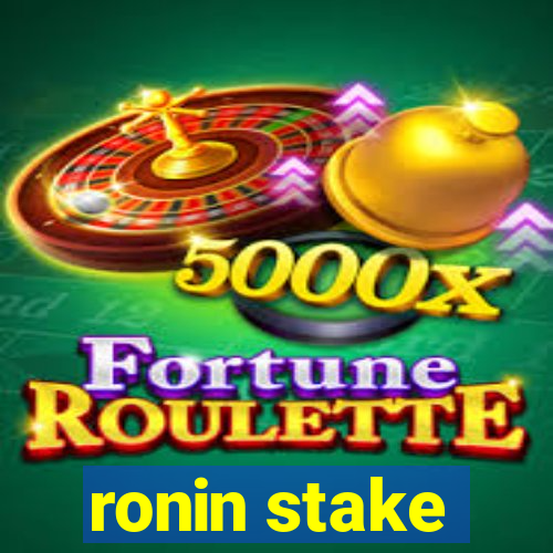 ronin stake