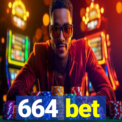 664 bet