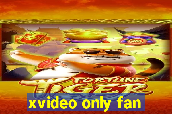 xvideo only fan