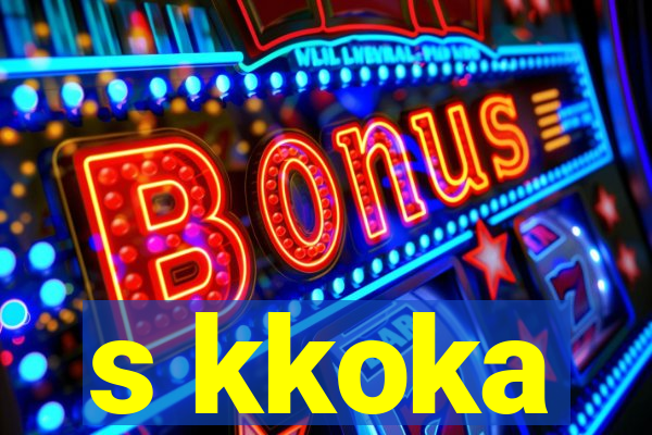 s kkoka