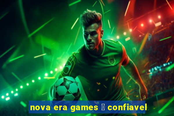 nova era games 茅 confiavel