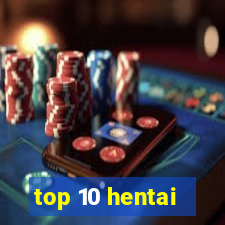 top 10 hentai