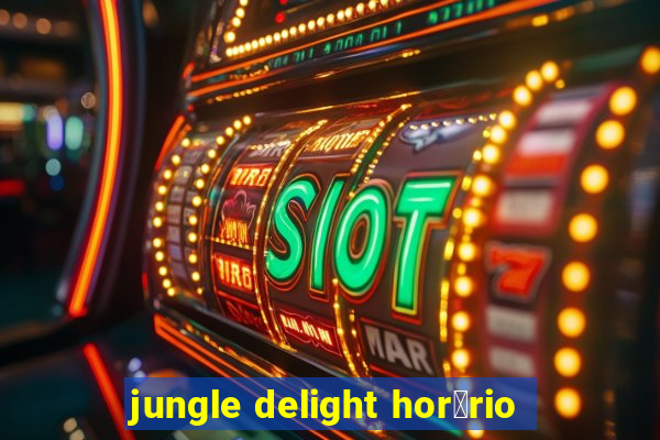 jungle delight hor谩rio