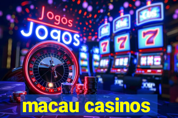 macau casinos