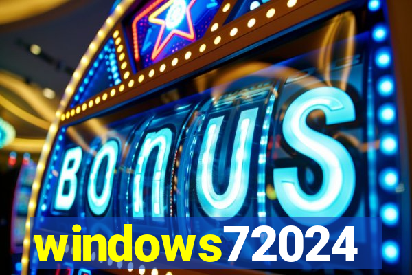 windows72024