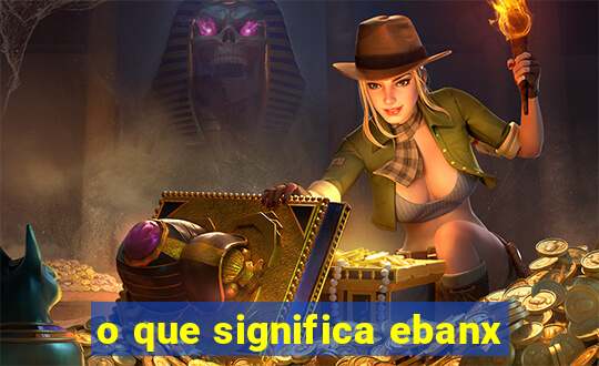 o que significa ebanx