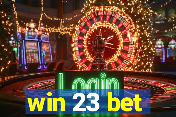 win 23 bet