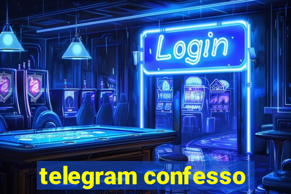 telegram confesso