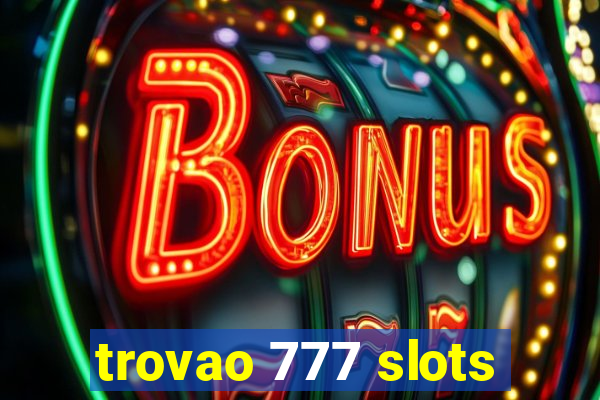 trovao 777 slots