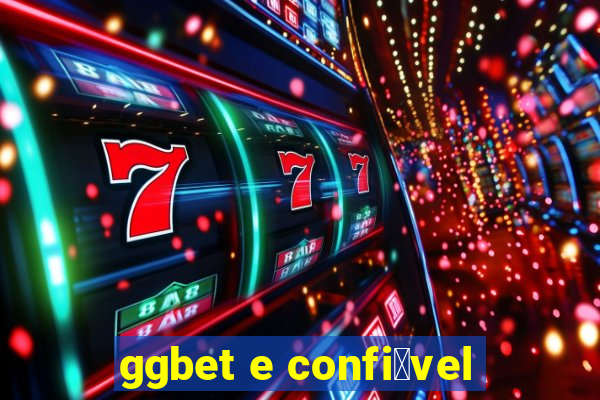 ggbet e confi谩vel