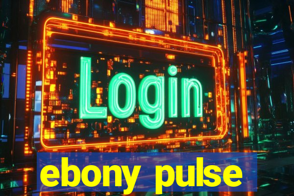 ebony pulse