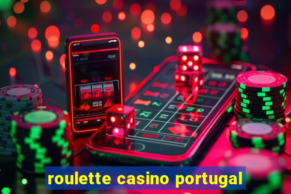 roulette casino portugal