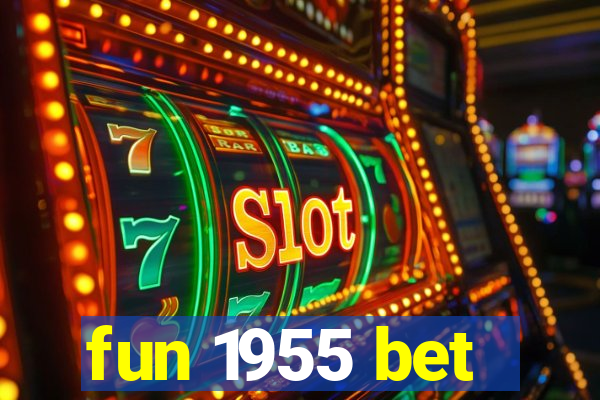 fun 1955 bet