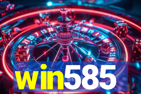 win585