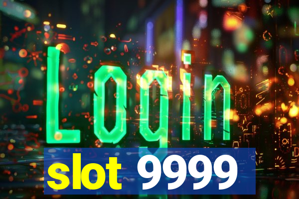 slot 9999