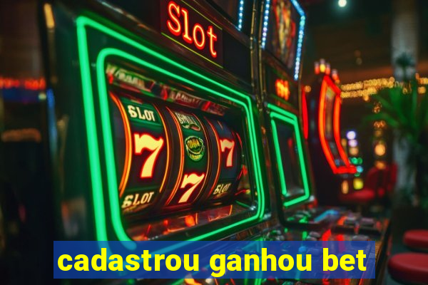 cadastrou ganhou bet