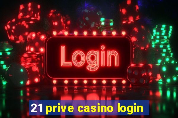 21 prive casino login