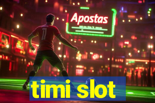 timi slot