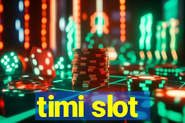 timi slot