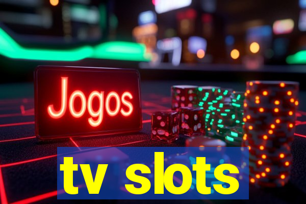 tv slots