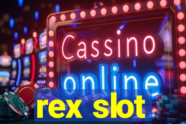 rex slot