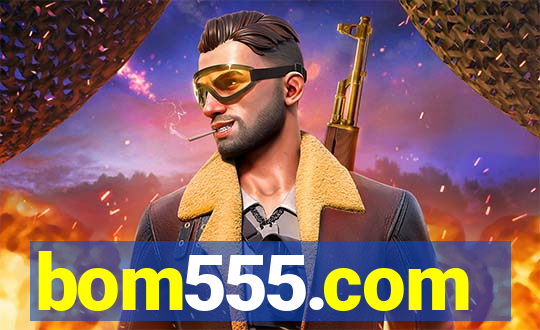 bom555.com plataforma de jogos