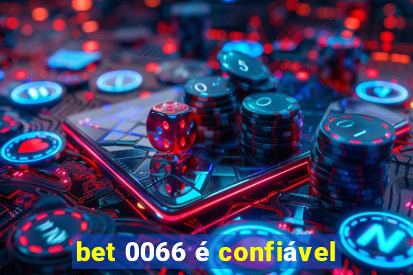 bet 0066 é confiável