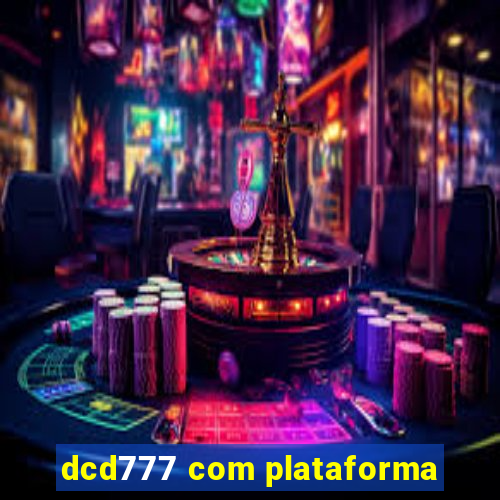 dcd777 com plataforma